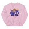 You Can Make It Sweatshirt - Image 11